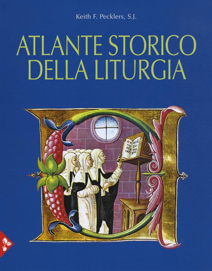Atlante storico della liturgia. Ediz. a colori