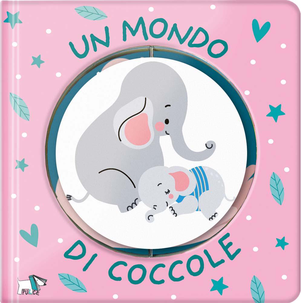 Mondo di coccole. Ediz. a colori