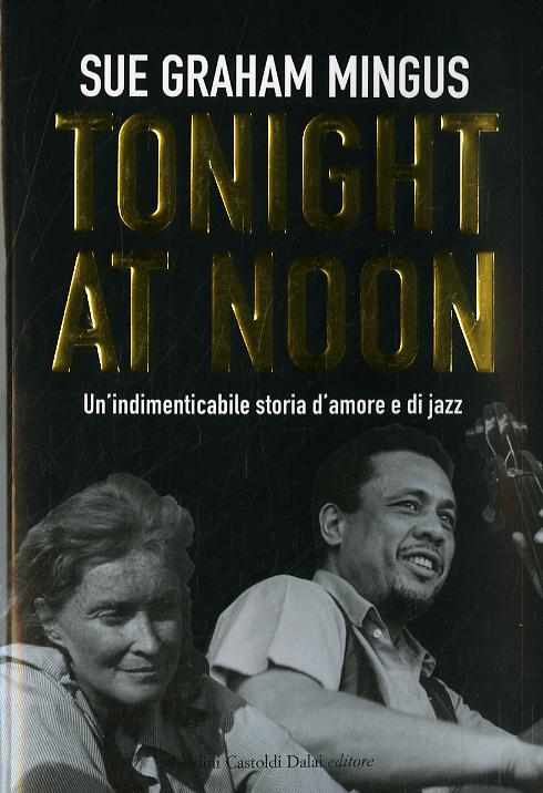 Tonight at noon. Un indimenticabile storia d amore e di jazz
