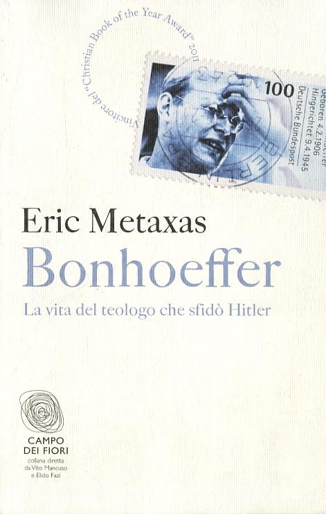 Bonhoeffer. La vita del teologo che sfido  Hitler