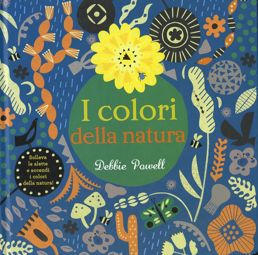 Colori della natura. Ediz. illustrata