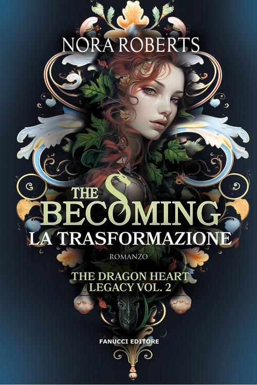 Becoming. La trasformazione. The dragon heart legacy