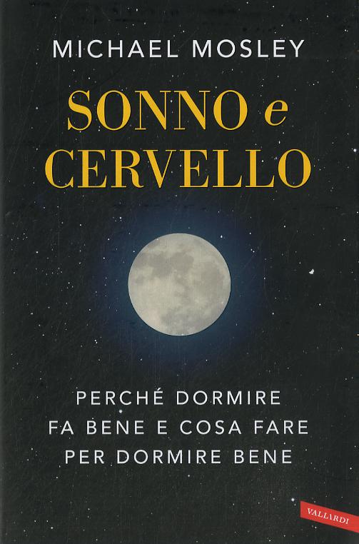 Sonno e cervello. Perche  dormire fa bene e cosa fare per dormire bene