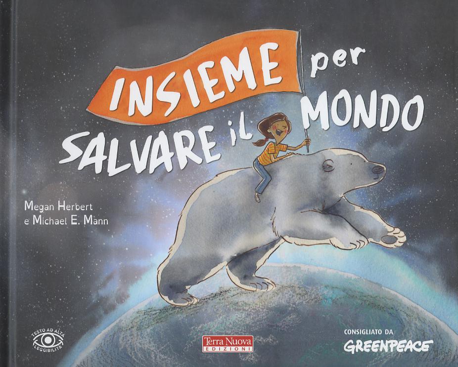 Insieme per salvare il mondo. Ediz. a colori