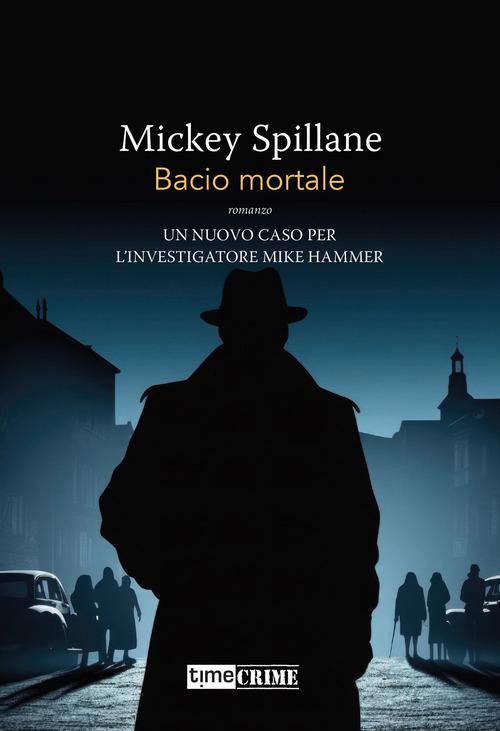 Bacio mortale. Mike Hammer