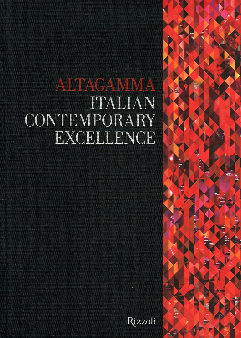 Altagamma. Italian contemporary excellence. Ediz. italiana