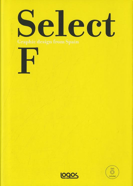 Select F. Graphic design from Spain. With DVD. Ediz. illustrata