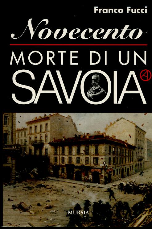 Novecento. Morte di un Savoia