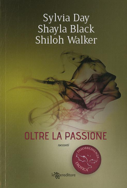 Oltre la passione. Disobbedienza erotica