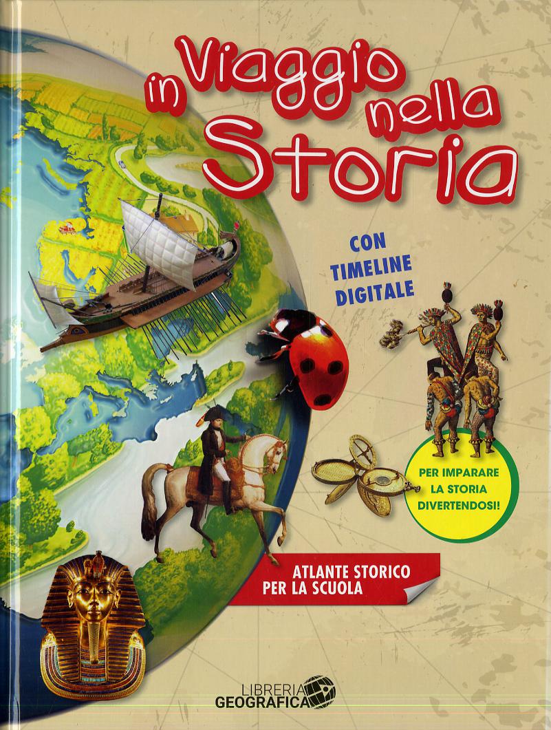 In viaggio nella storia. Atlante storico per la scuola. Ediz. a colori. Con espansione online