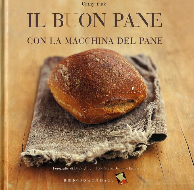 Buon pane con la macchina del pane. Ediz. a colori