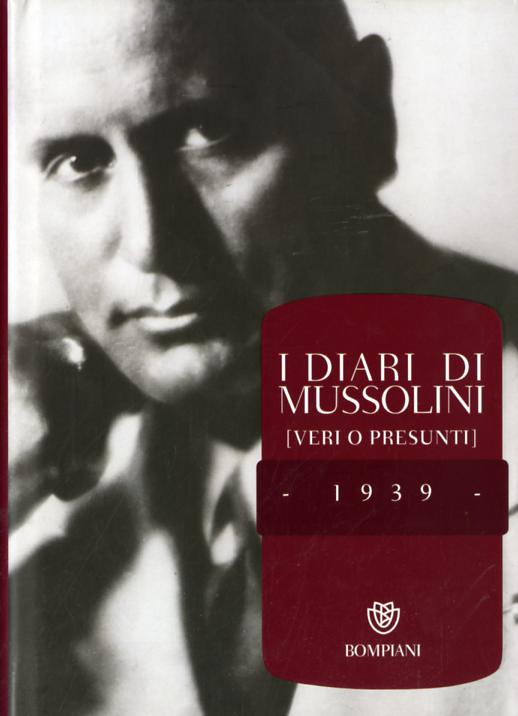 Diari di Mussolini (veri o presunti). 1939