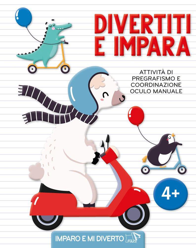 Divertiti e impara. Attivita  di pregrafismo e coordinazione oculo manuale. Ediz. a colori