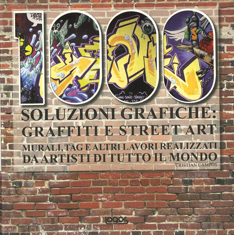 Mille soluzioni grafiche. Graffiti e street art