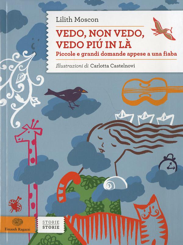 Vedo, non vedo, vedo piu  in la . Piccole e grandi domande appese a una fiaba