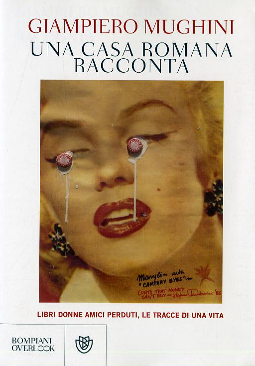 Casa romana racconta. Libri donne amici perduti, le tracce di una vita