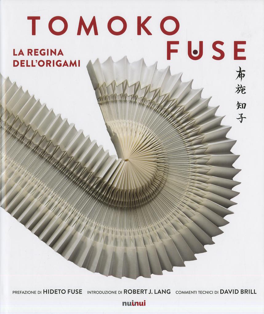 Tomoko Fuse. La regina degli origami. Ediz. a colori