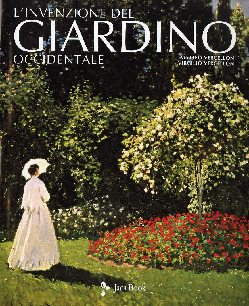 Invenzione del giardino occidentale. Ediz. illustrata