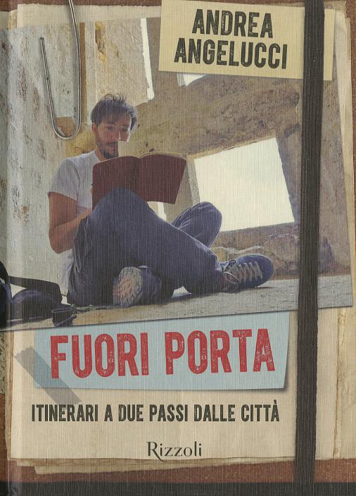 Fuori porta. Itinerari a due passi dalle citta . Ediz. a colori